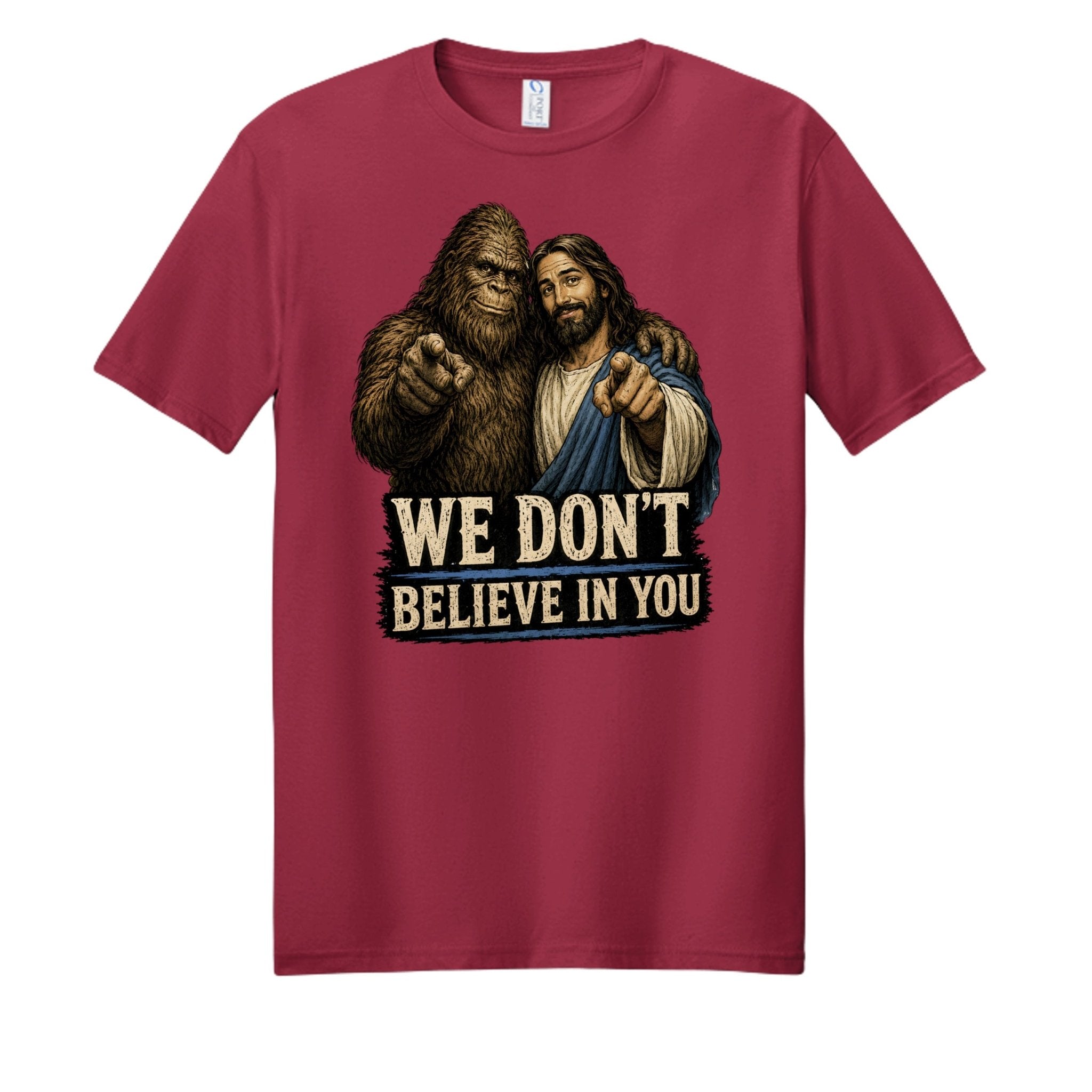 We Don't Believe In You - BF Wear