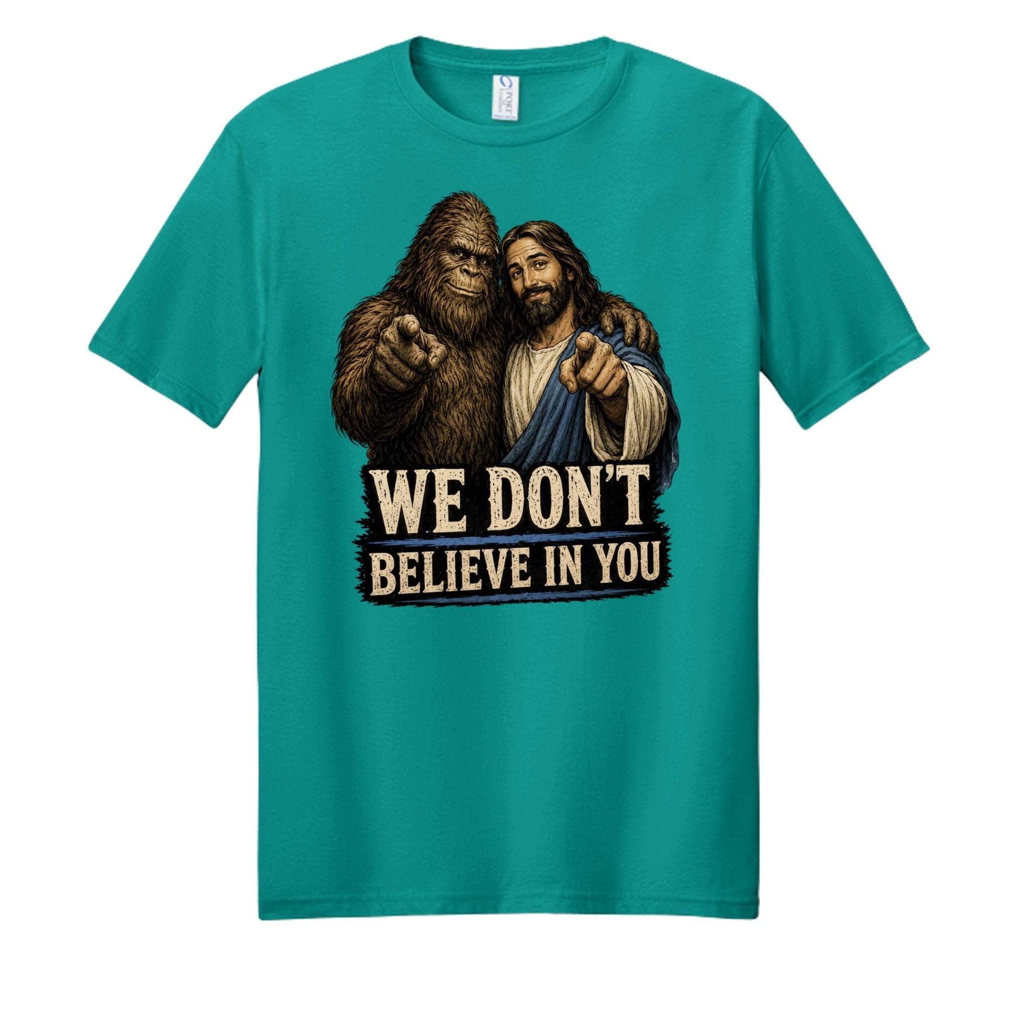 We Don't Believe In You - BF Wear