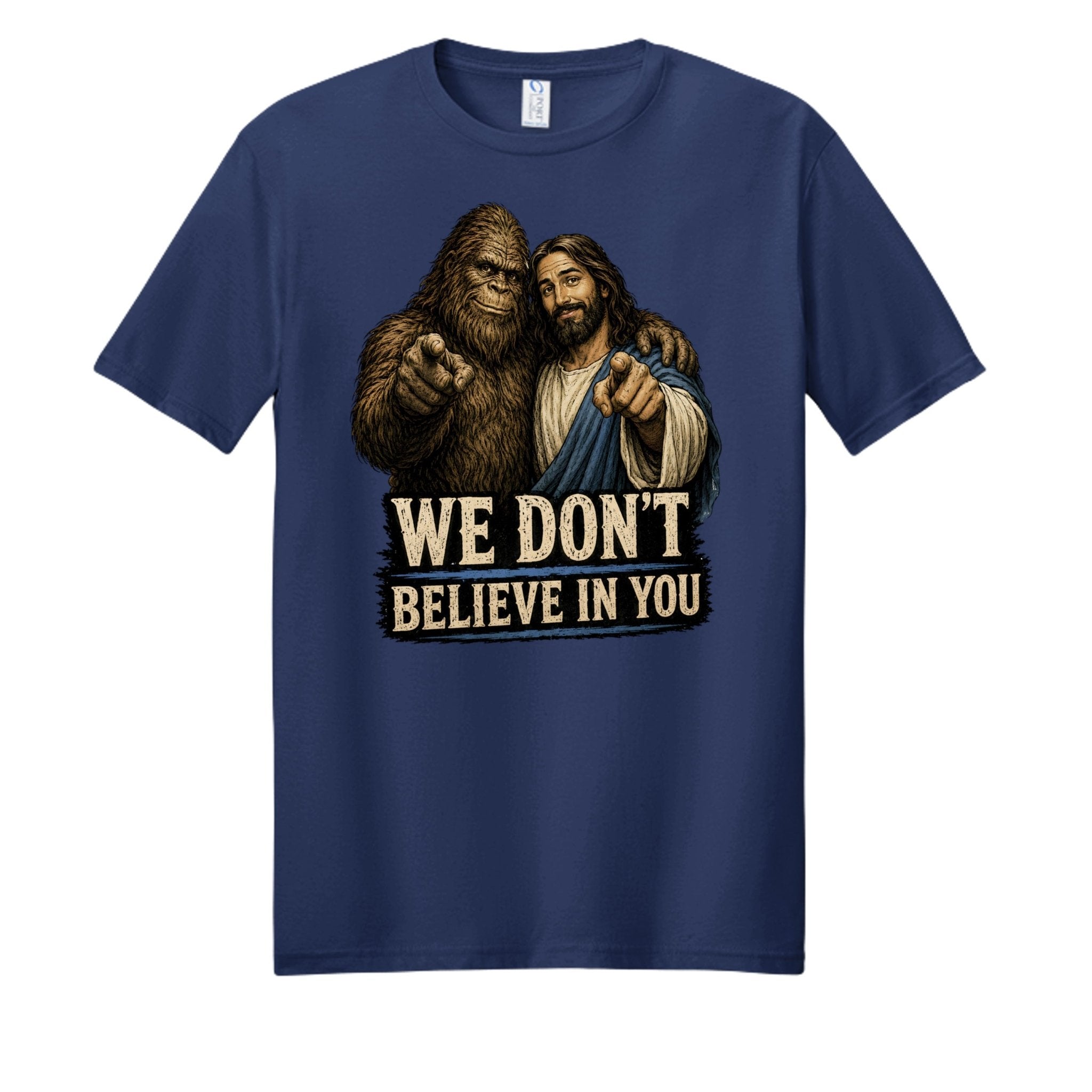 We Don't Believe In You - BF Wear