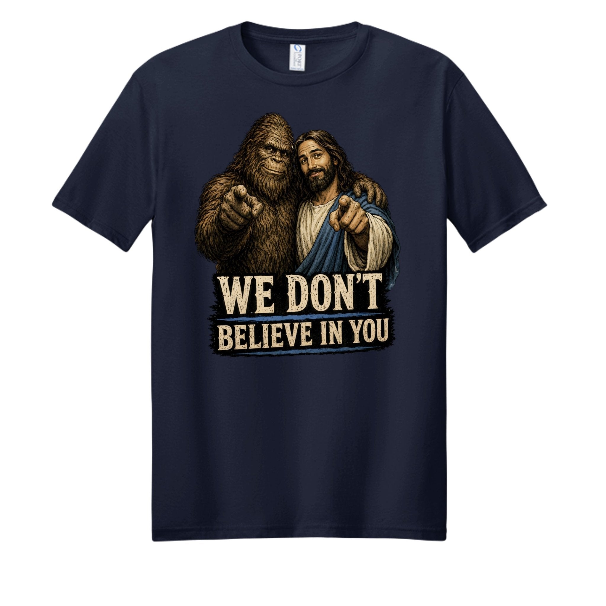 We Don't Believe In You - BF Wear