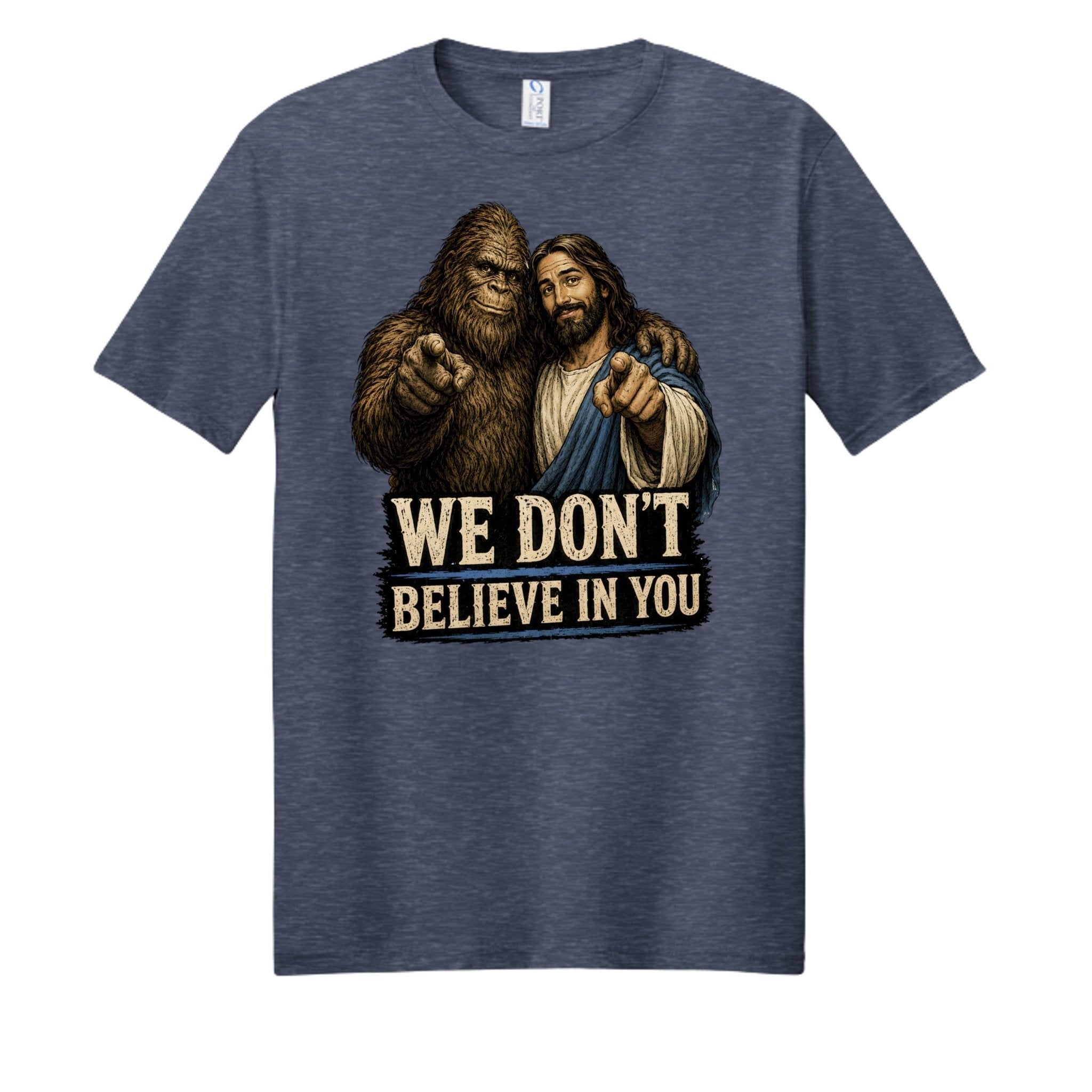 We Don't Believe In You - BF Wear